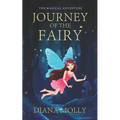 The Magical Adventure: Journey of the Fairy: Friendship, Fantasy & Magic, Adventure, Book for girls 8-12