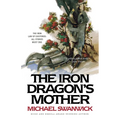 The Iron Dragon's Mother