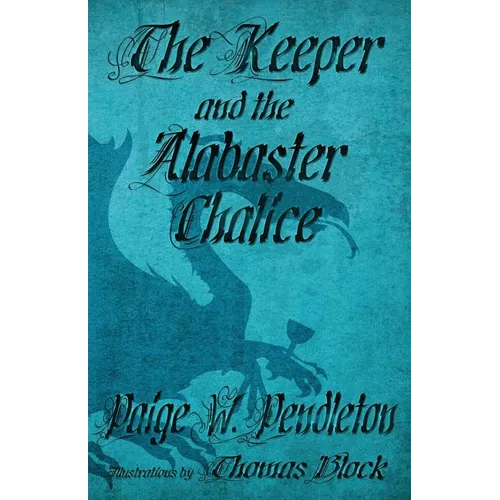 The Keeper and the Alabaster Chalice: Book II of The Black Ledge Series