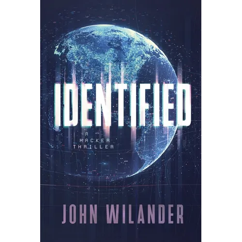 Identified: A hacker thriller