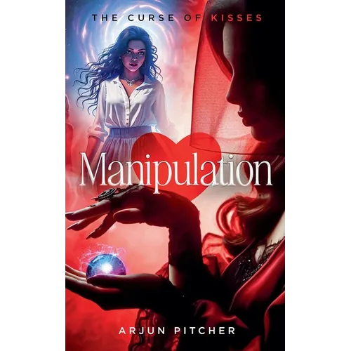 Manipulation: The Curse of Kisses