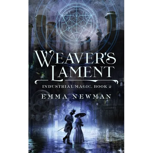 Weaver's Lament: Industrial Magic Book 2