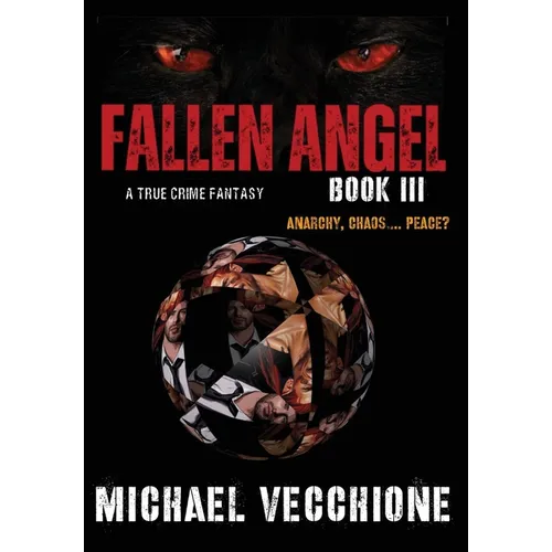 Fallen Angel III: Anarchy, Chaos....Peace?