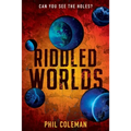 Riddled Worlds