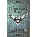 The White Owl of Thicklewood Hall: Trussel and Gout: Paranormal Investigations No. 3