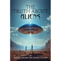 The Truth About Aliens