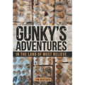Gunky's Adventures: In the Land of Must Believe