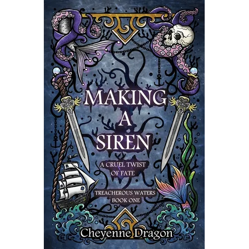 Making a Siren: A Cruel Twist of Fate