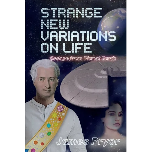 Strange New Variations on Life: Escape from Planet Earth