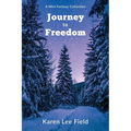 Journey to Freedom: A mini-fantasy collection