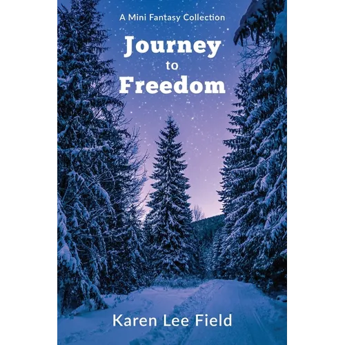 Journey to Freedom: A mini-fantasy collection