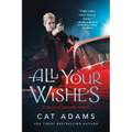 All Your Wishes: A Blood Singer Novel