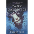 Dark Galactics: A Dark and Humorous Science Fiction Collection