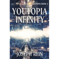 Youtopia Infinity: A Techno-Thriller