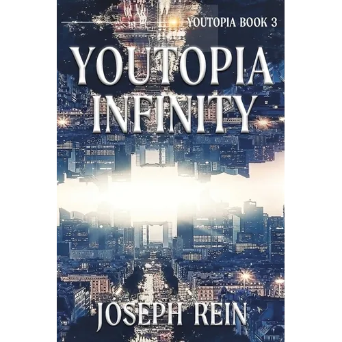 Youtopia Infinity: A Techno-Thriller