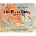 The Mysterious Gems: The Black Ruby a Picture Book