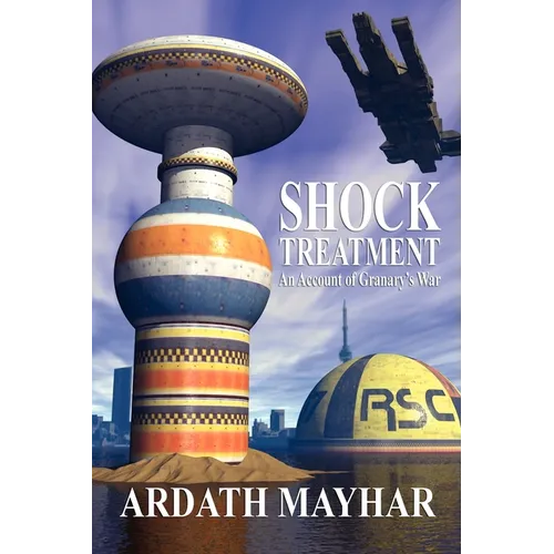 Shock Treatment: An Account of Granary's War: A Science Fiction Novel