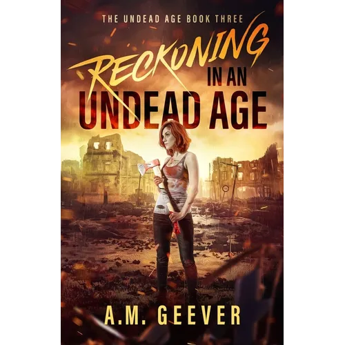 Reckoning in an Undead Age: A Zombie Apocalypse Survival Adventure