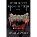 With Blood Upon His Teeth