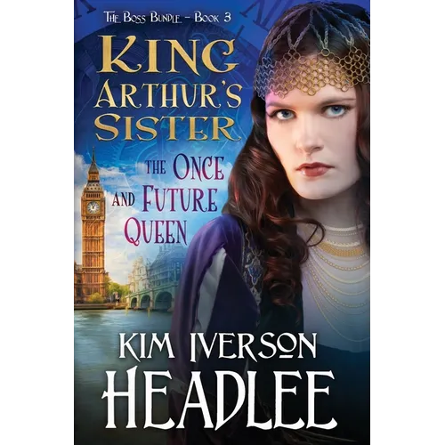 King Arthur's Sister: The Once and Future Queen
