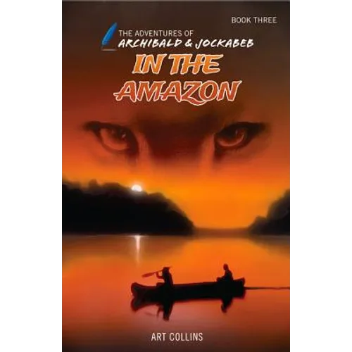 In the Amazon (The Adventures of Archibald and Jockabeb)