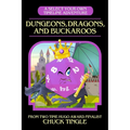 Dungeons, Dragons, And Buckaroos: A Select Your Own Timeline Adventure