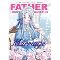 Father, I Don't Want This Marriage, Volume 1