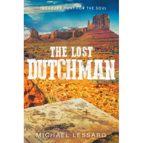 The Lost Dutchman: A Treasure Hunt for the Soul