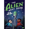 The Alien Next Door 7: Up, Up, and Away!