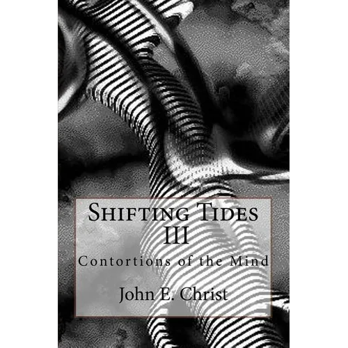 Shifting Tides III: Contortions of the Mind
