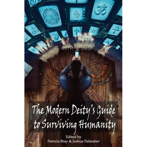 The Modern Deity's Guide to Surviving Humanity