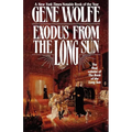 Exodus from the Long Sun: The Final Volume of the Book of the Long Sun
