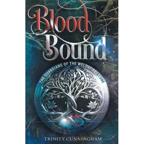 Blood Bound: The Guardians of the Weldafire Stone