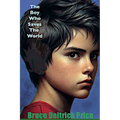 The Boy Who Saves The World