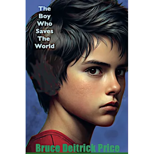 The Boy Who Saves The World