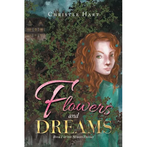 Flowers and Dreams: Book 1 of the Némain Trilogy