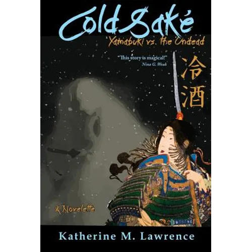 Cold Sake: Yamabuki vs. the Undead