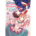 I'm Running for Crown Princess, But All I Want Is a Steady Paycheck! (Manga) Vol. 2