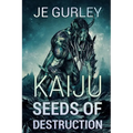 Kaiju Seeds Of Destruction