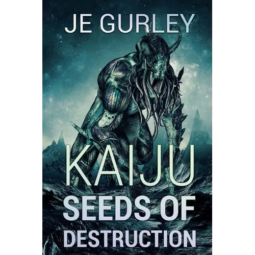 Kaiju Seeds Of Destruction