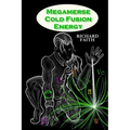 Megamerse Cold Fusion Energy