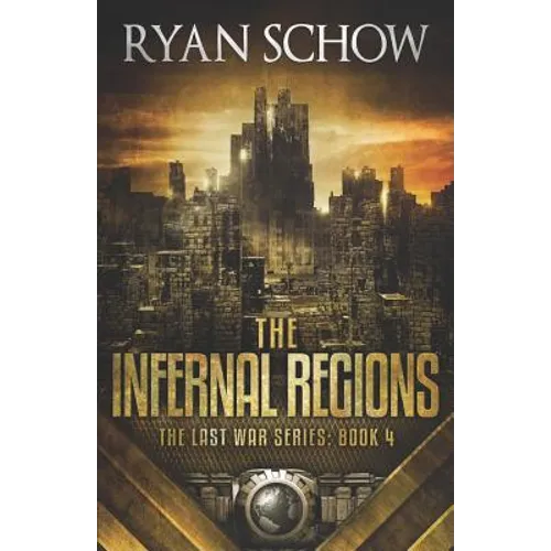 The Infernal Regions: A Post-Apocalyptic EMP Survivor Thriller
