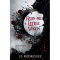 Ruin Me, Little Vixen: A Dark Romantasy