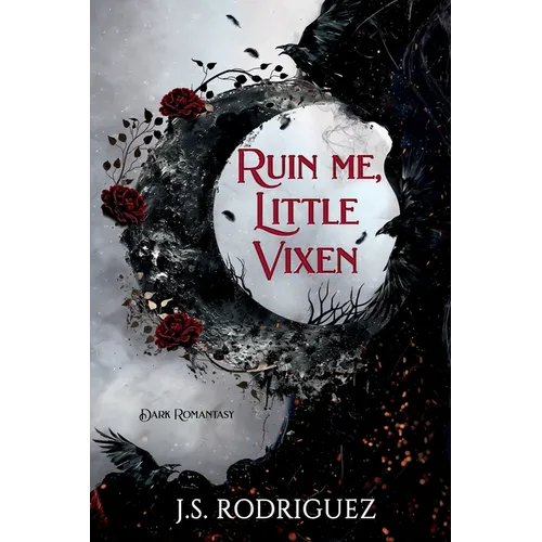 Ruin Me, Little Vixen: A Dark Romantasy