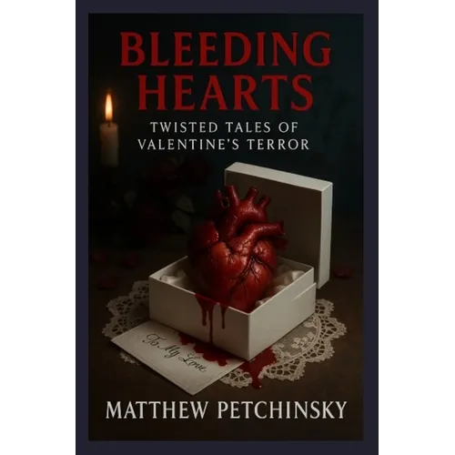 Bleeding Hearts: Twisted Tales of Valentine's Terror