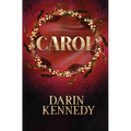 Carol: Being a Ghost Story of Christmas