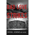 Bad Love Strikes: The Bad Love Series Book 1
