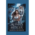 The Alpha's Healer: A Werewolf Shifter Romance