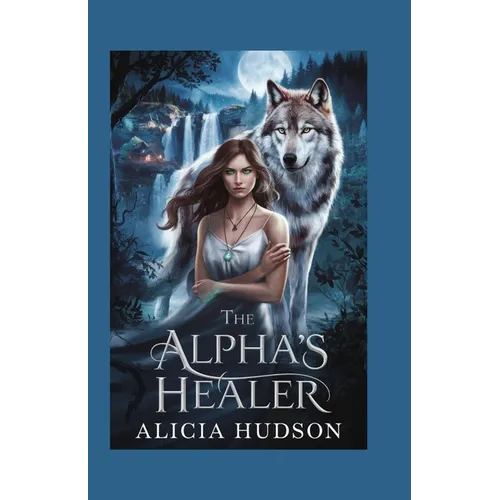 The Alpha's Healer: A Werewolf Shifter Romance