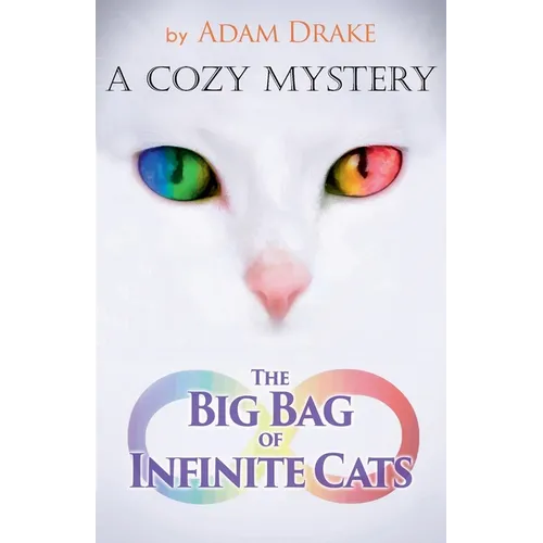 The Big Bag of Infinite Cats: A Cozy Mystery